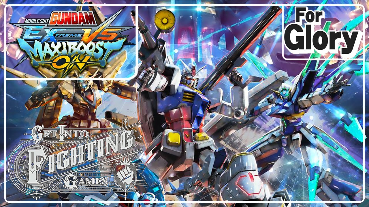 Get Into: Gundam EXVS Maxiboost ON (FOR GLORY)
