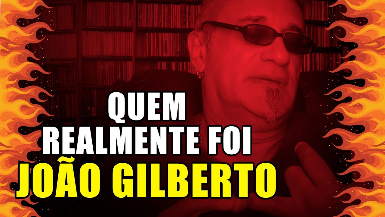 Quem Realmente Foi João Gilberto