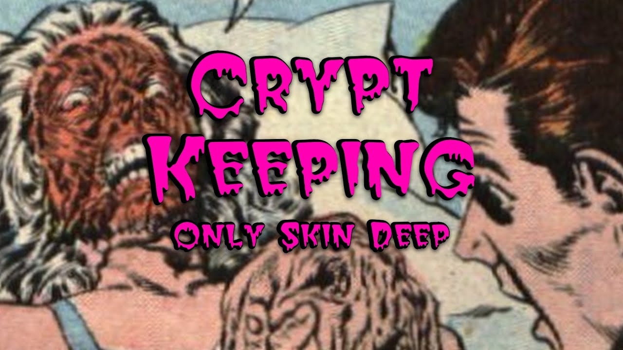 Crypt Keeping: Season 6, Episode 2 - Only Skin Deep