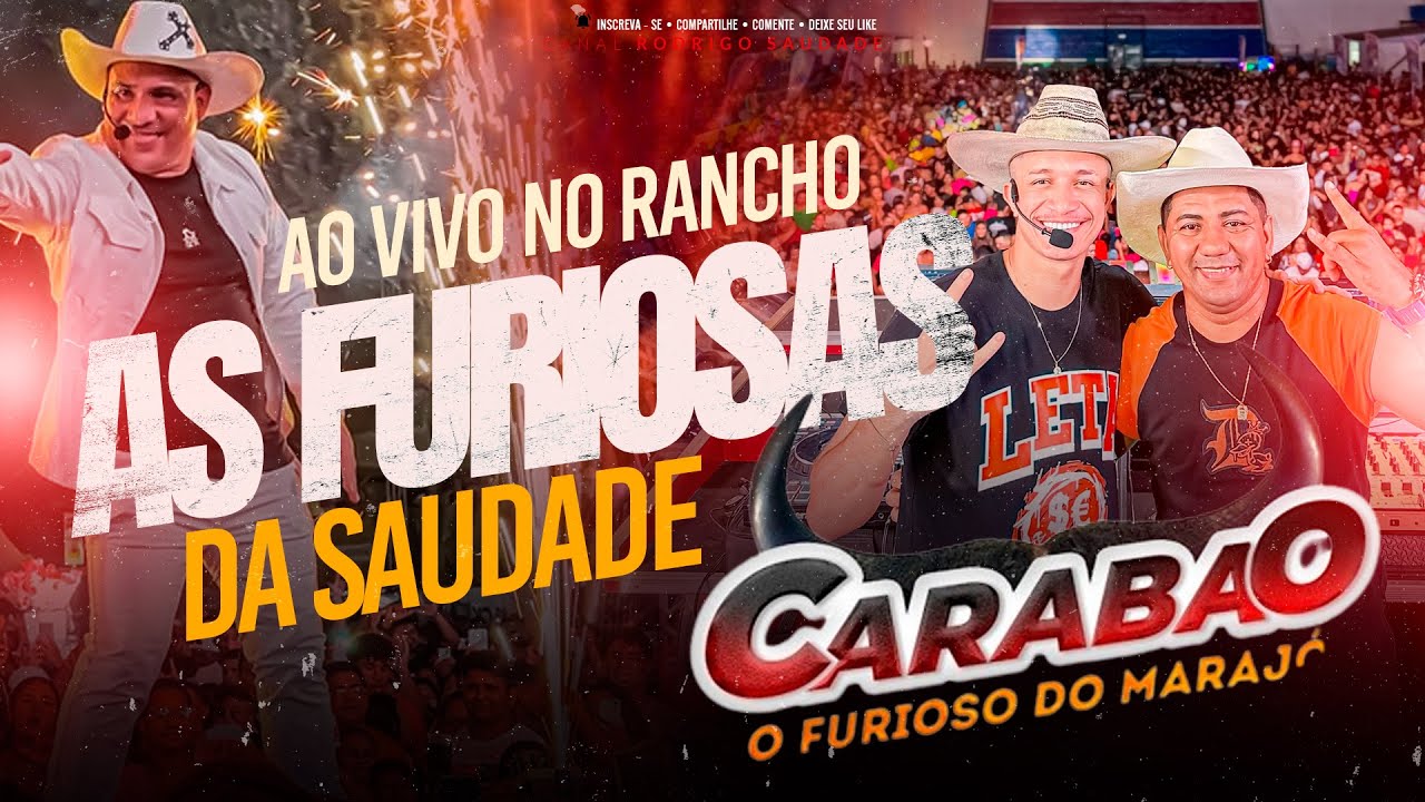 CARABAO AO VIVO NO RANCHO AS FURIOSAS DA SAUDADE DJ SILVINHO