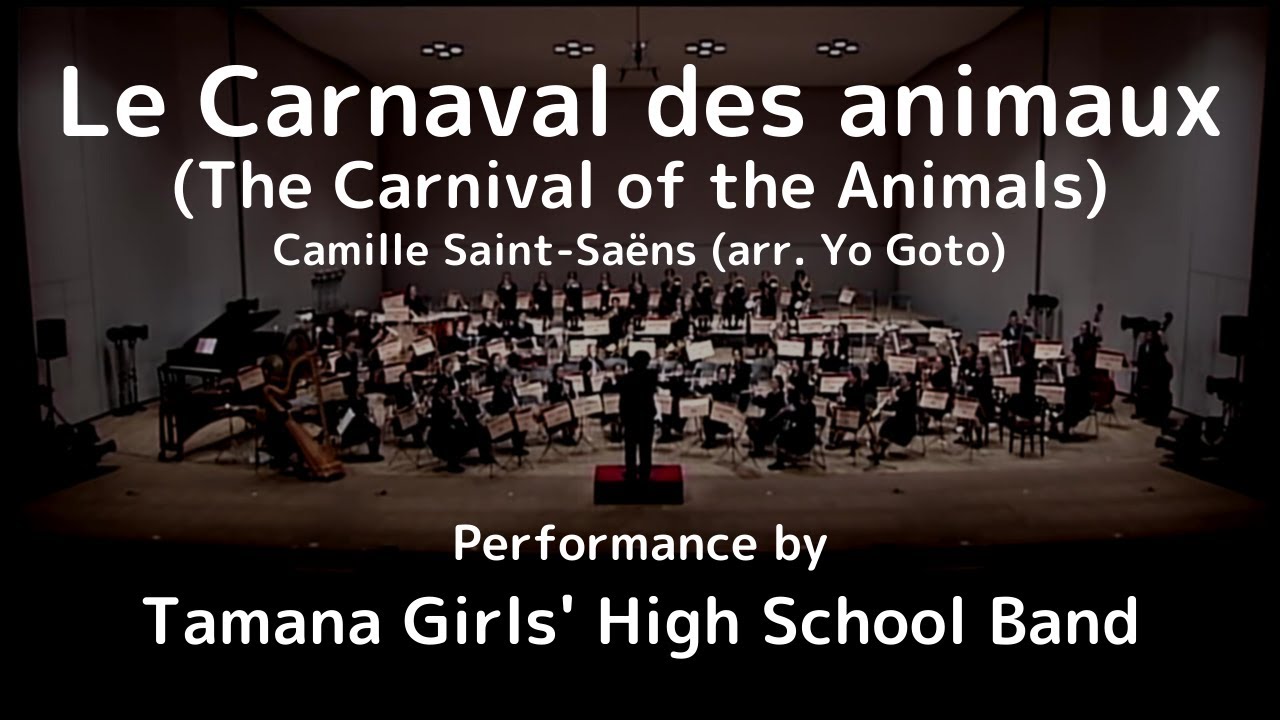 Le Carnaval des animaux (The Carnival of the Animals) by Saint Saëns (arr. Goto) - Tamana Girls HS