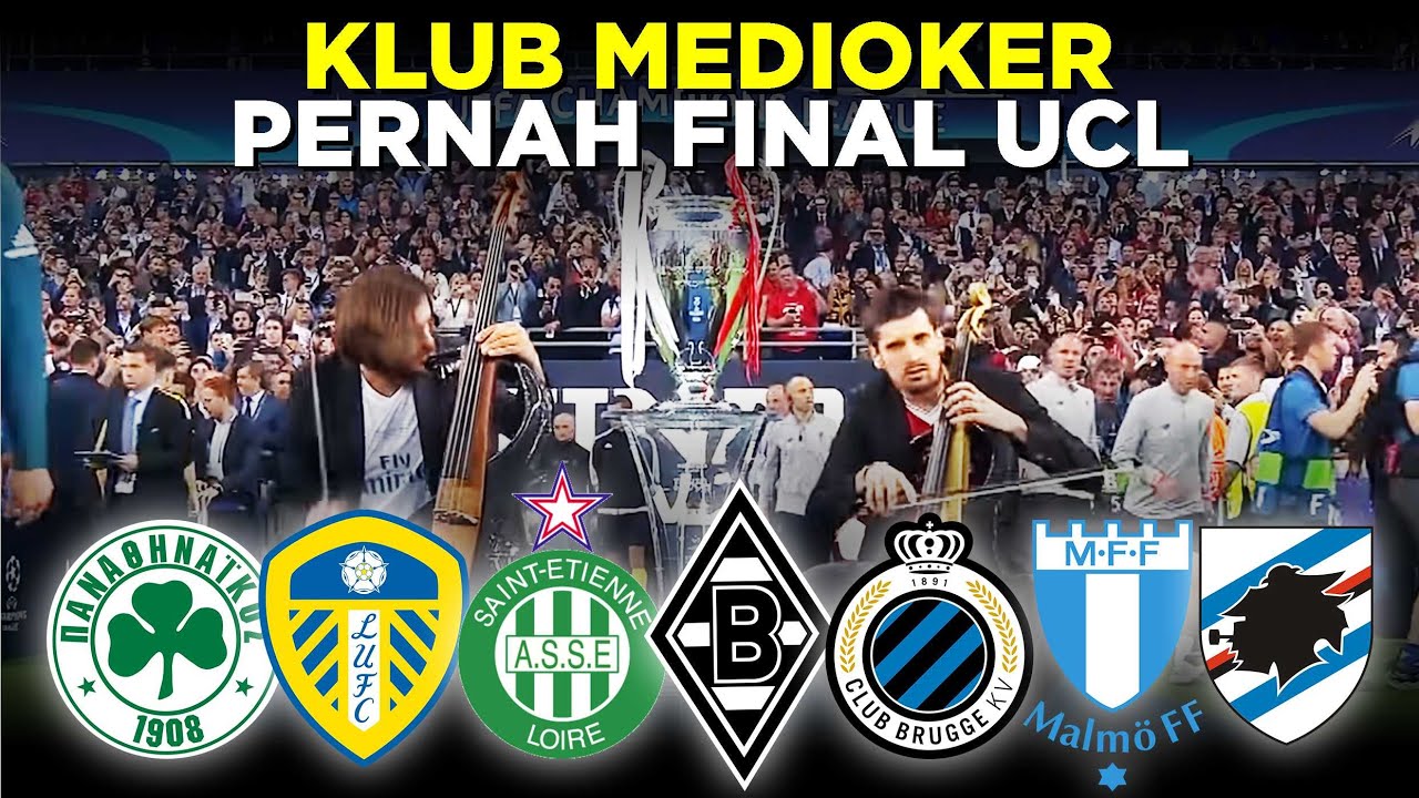 7 KLUB MEDIOKER YANG PERNAH MELAJU KE FINAL LIGA CHAMPIONS