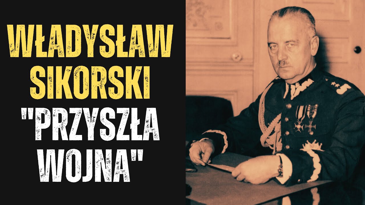 Władysław Sikorski "Przyszła wojna"
