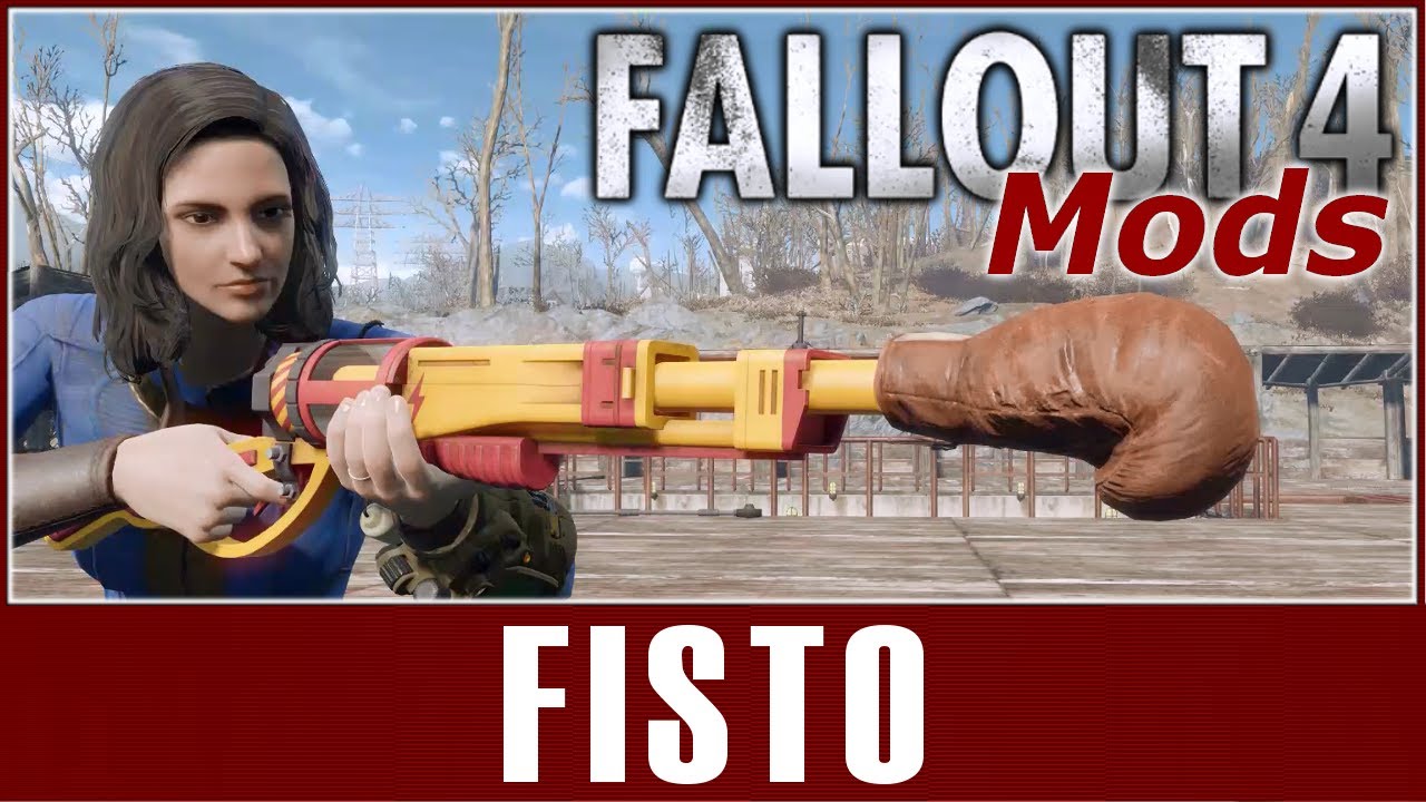 Fallout 4 Mods - Fisto
