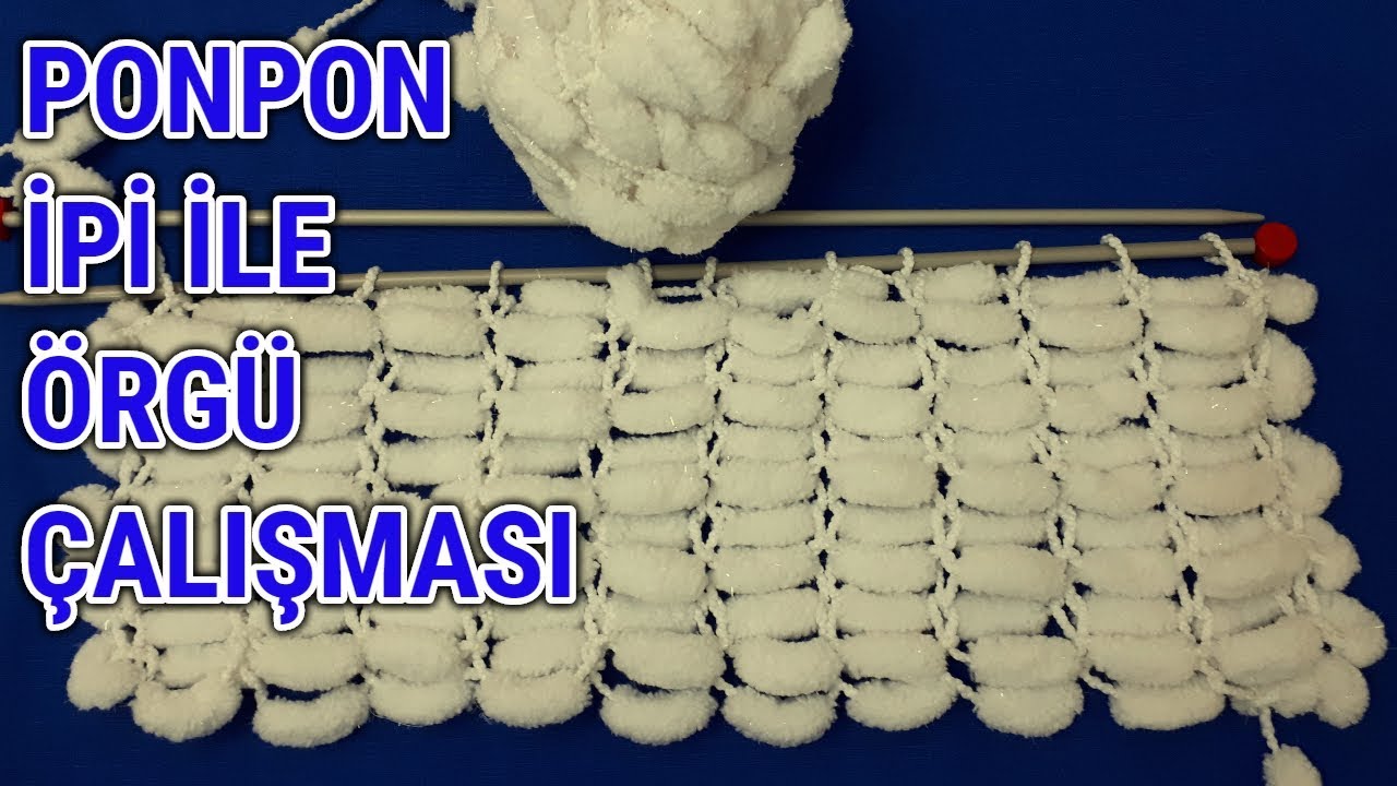 PONPON İP İLE ÖRGÜ ÇALIŞMASI │Elişi Örgü Dantel │Anlatımlı Video