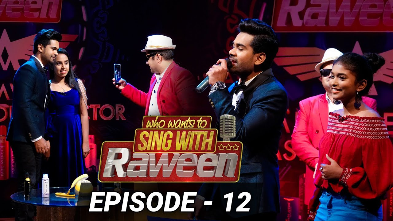 Who Wants to Sing with Raween # Episode 12