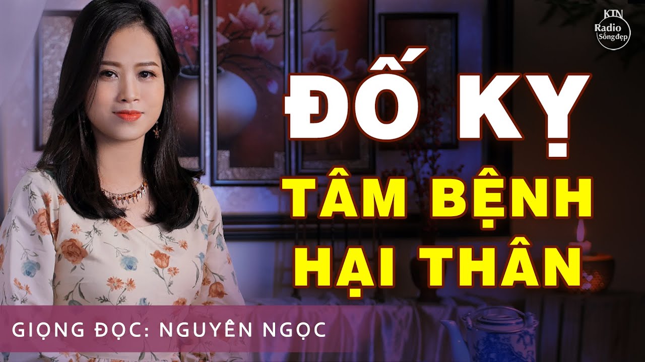 LOẠI BỎ TÂM ĐỐ KỴ... CÙNG CHIA SẺ NIỀM VUI CỦA NGƯỜI KHÁC | NGUYÊN NGỌC | SỐNG ĐẸP RADIO