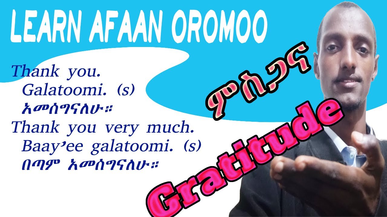 How to gratitude in Afaan Oromoo, Amharic and English, all in one