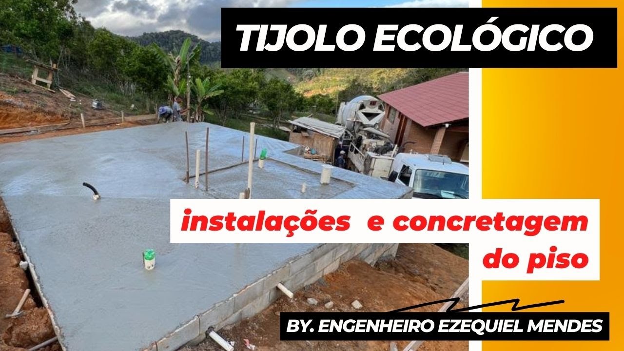 Tijolo ecologico - FINALIZANDO A FUNDAÇÃO, PREPARAÇÃO DAS INSTALÇÕES E CONCRETAGEM DA LAJE PISO