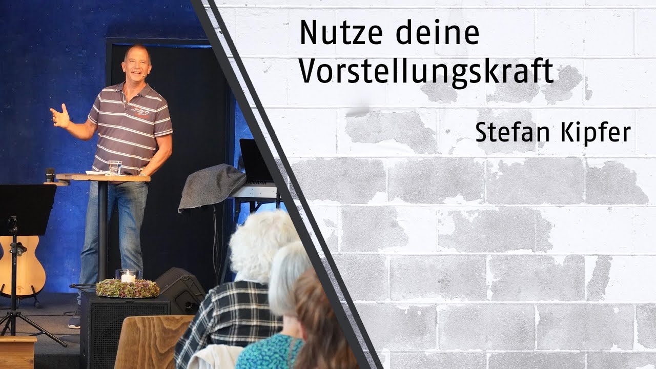 Nutze deine Vorstellungskraft / Stefan Kipfer