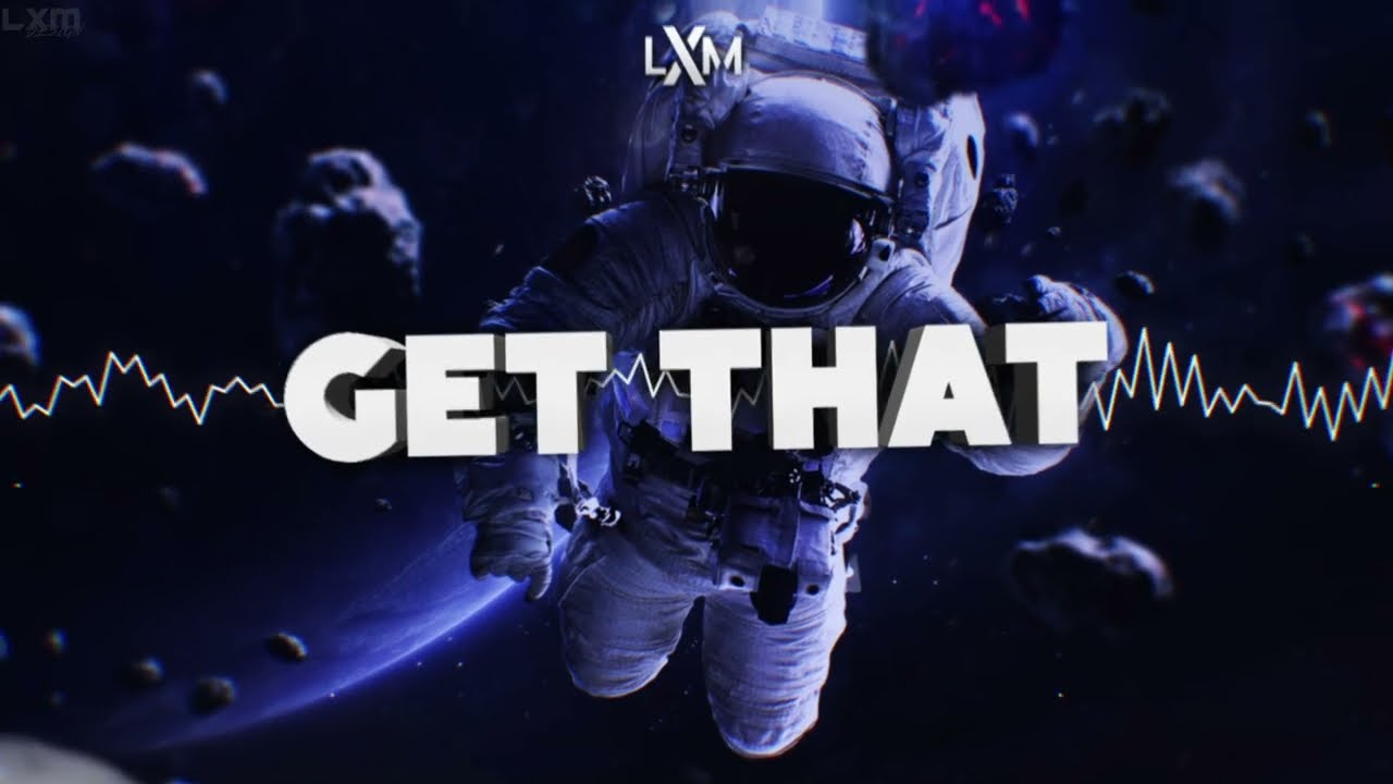 LXM - Get That