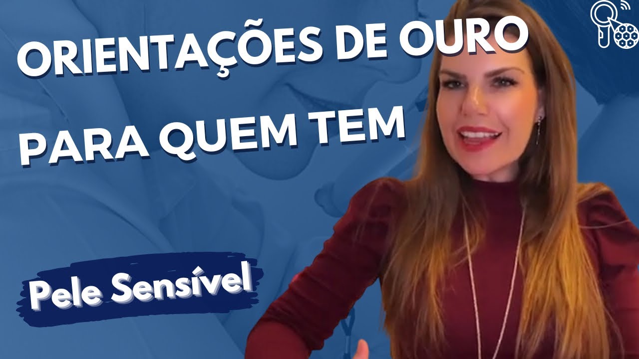 Pele sensível - entenda com quem trata da sua pele
