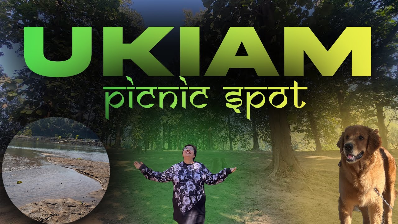 Ukiam Picnic Spot  How to reach , how long in takes &hellip;.everything!!