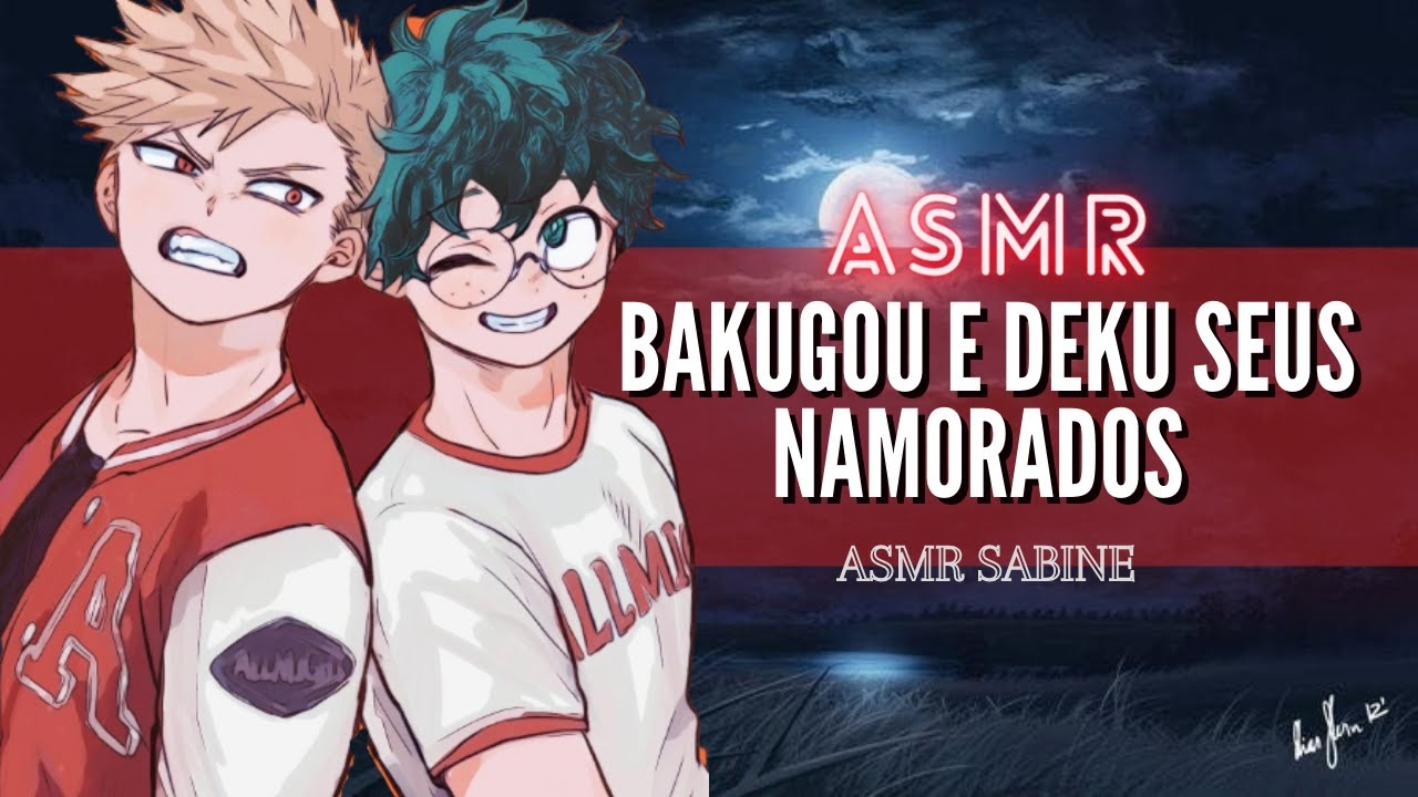 ASMR Bakugou e Deku seus namorados| ASMR Bakugou Katsuki