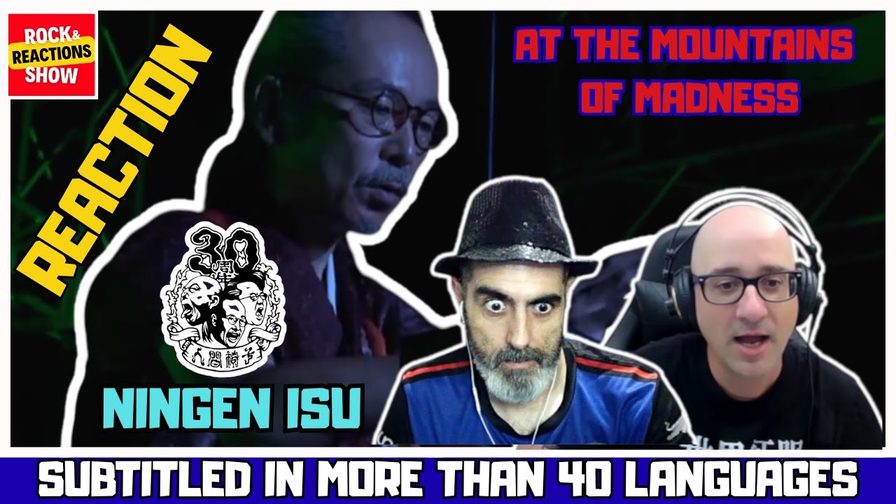 NINGEN ISU Reaction - At The Mountains Of Madness | React | Reacción |  反応 | Rock and Reactions