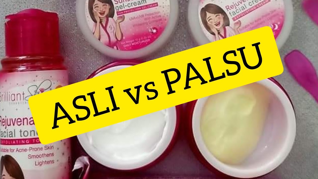brilliant skincare ASLI vs PALSU