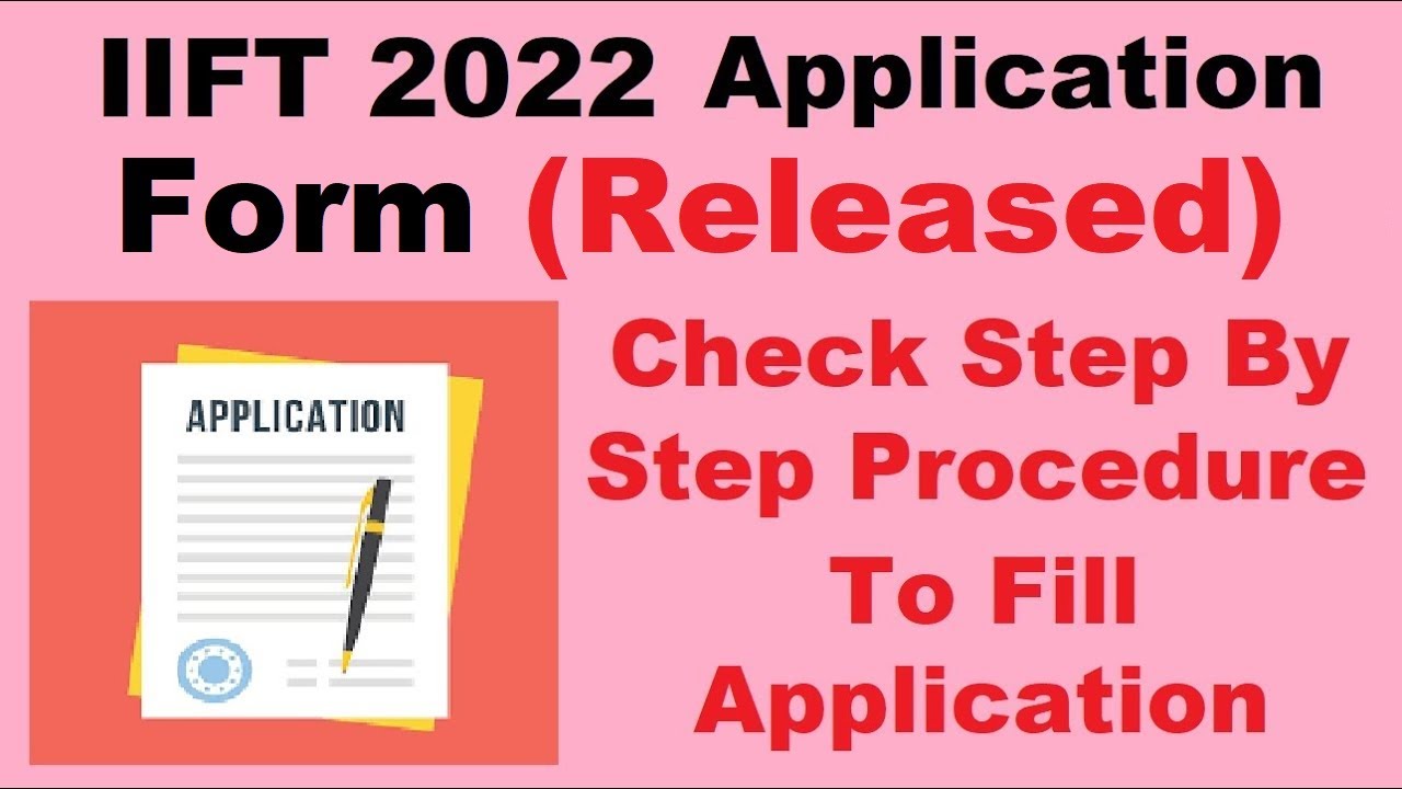 IIFT 2022 MBA IB Application Form (Released) - How To Fill IIFT 2022 Application By Official Link
