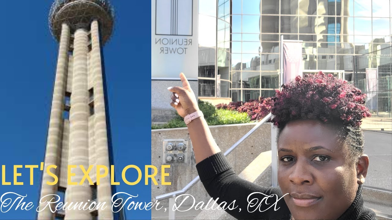 Let's Explore The Reunion Tower, Dallas, TX