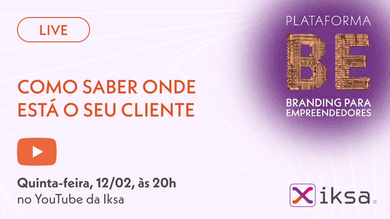 Live: Onde está o seu cliente?