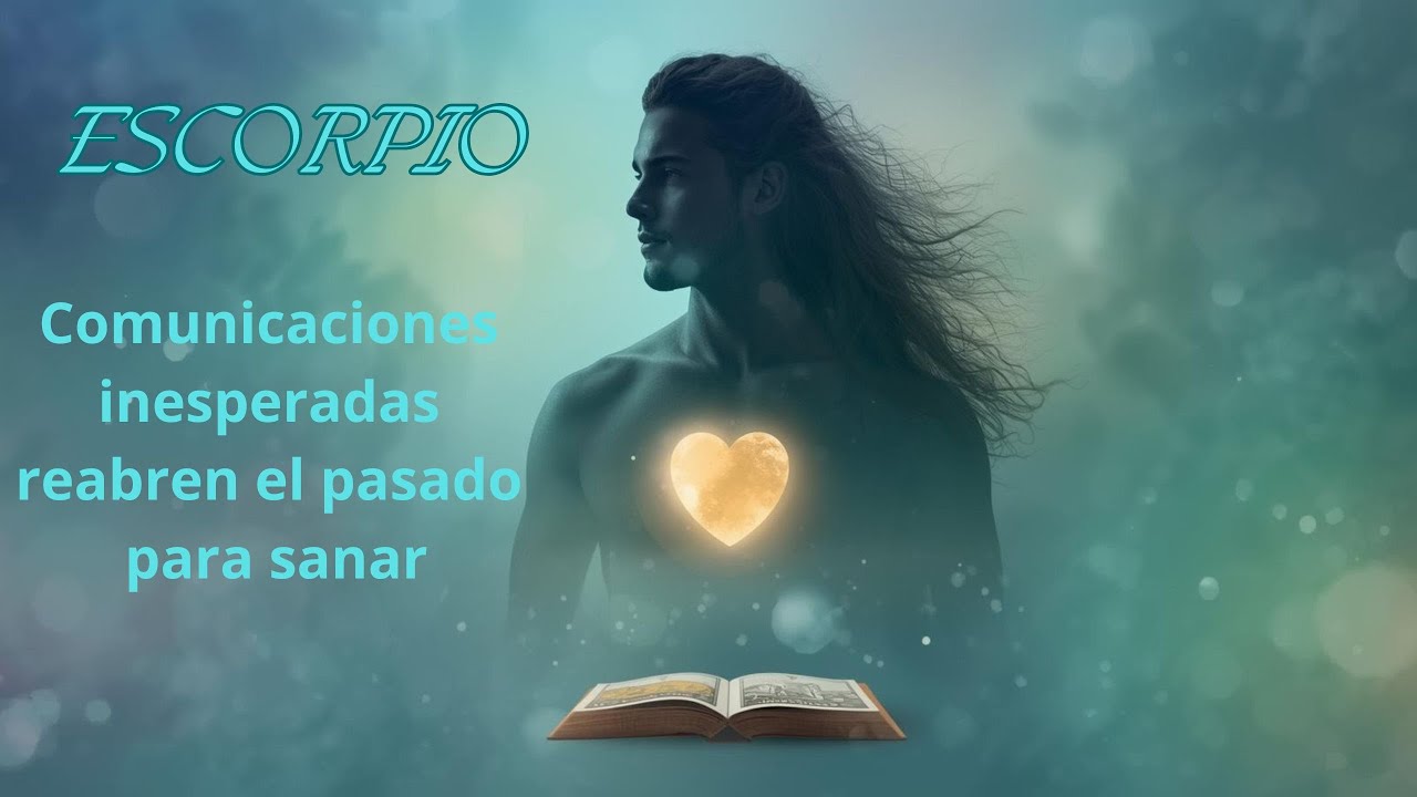 ESCORPIO♏️  MENSAJES QUE DESPIERTAN HERIDAS ANTIGUAS#scorpio