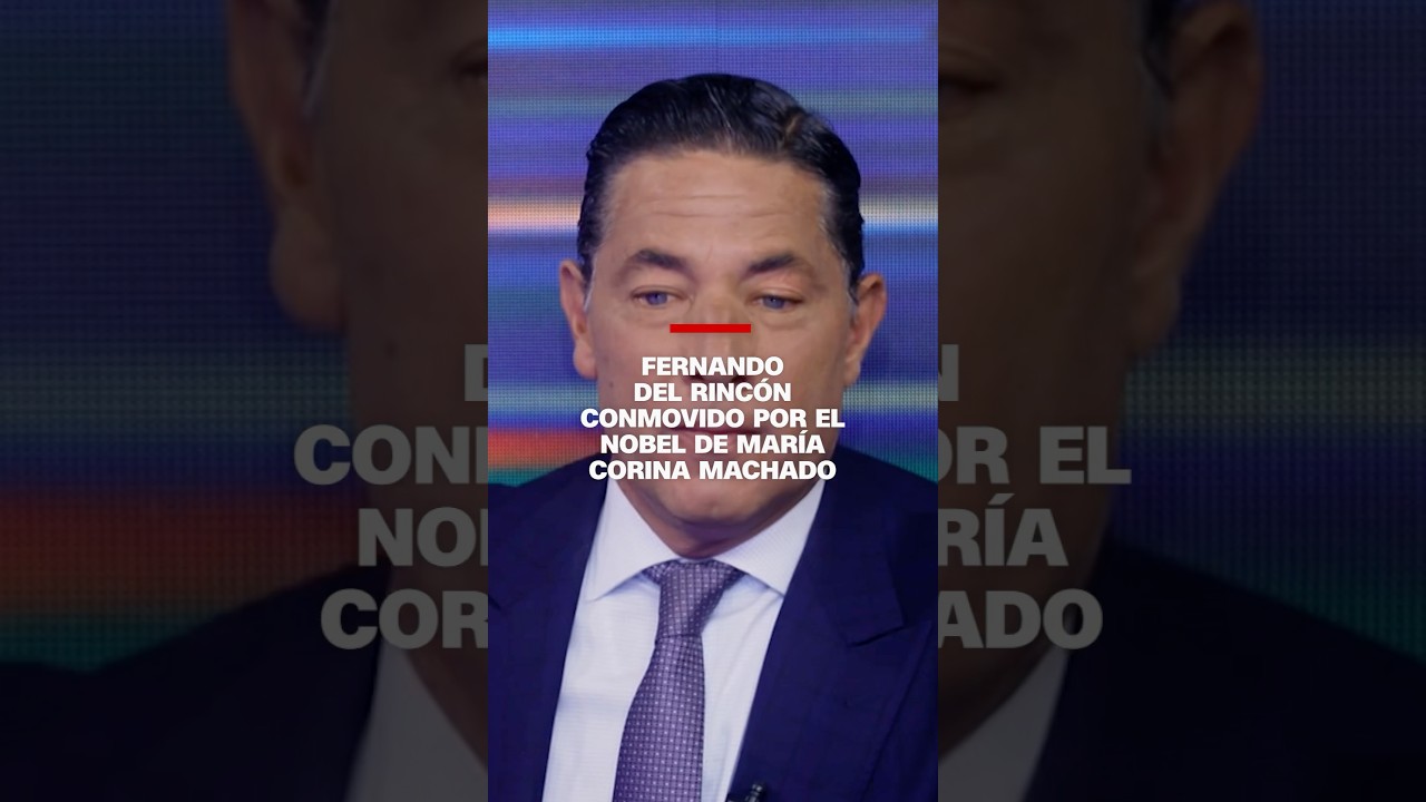 Fernando del Rinc&oacute;n conmovido por el Nobel de Mar&iacute;a Corina Machado