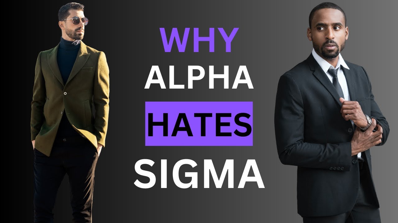 Why Alpha Males Hate Sigma Males (8 Reasons)