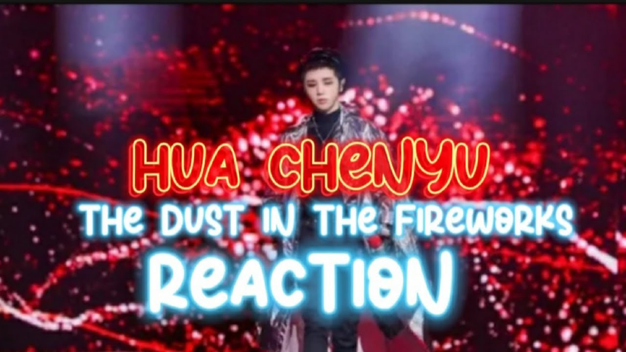 Hua Chenyu — «The dust in the fireworks REACTION #huachenyureaction #huachenyu #chinesesinger