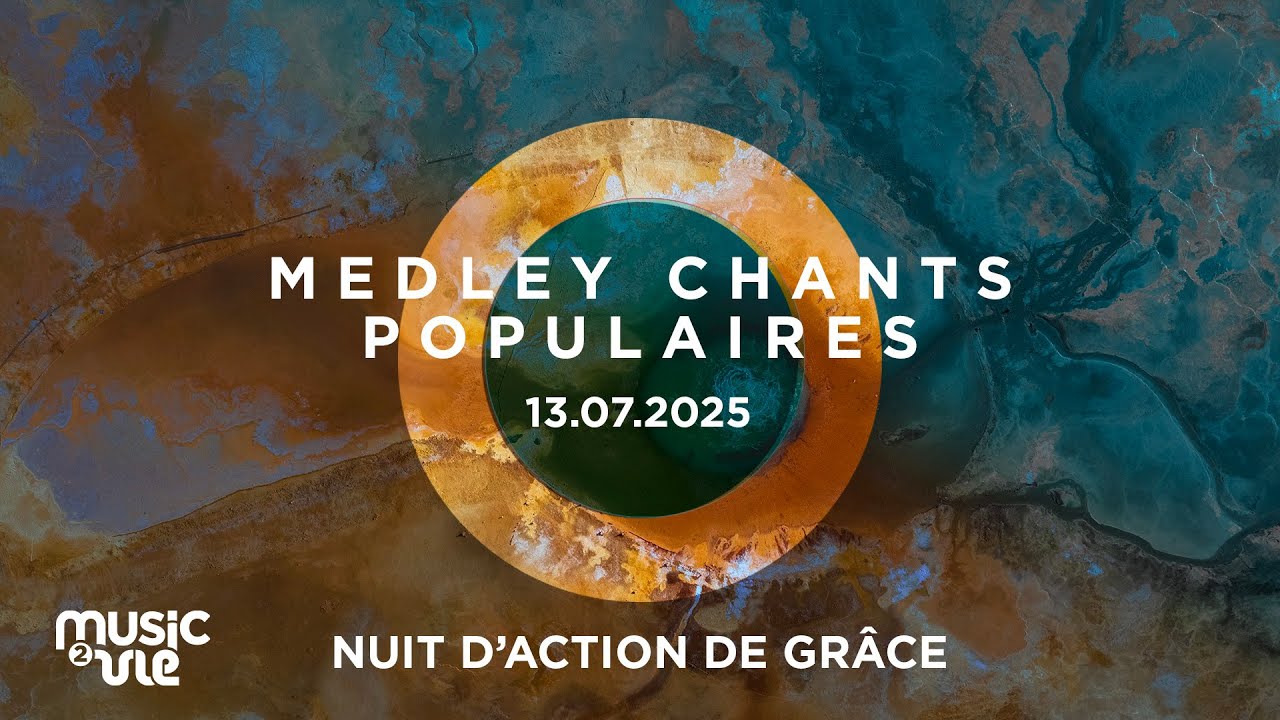 Medley chants populaires  (Nuit d'action de gr&acirc;ce)