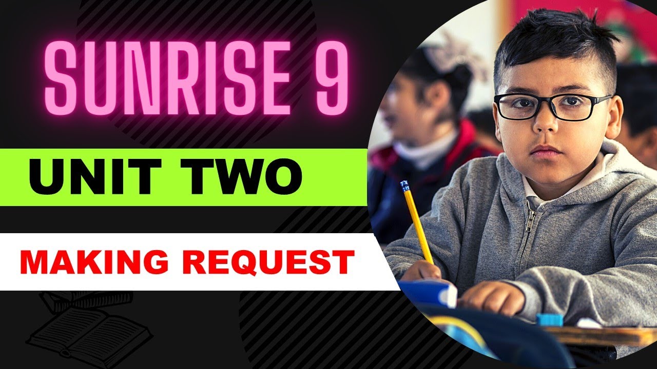 Sunrise  9  / Unit Two / Lesson 1  / Making request   / رسته‌ی داواكاری