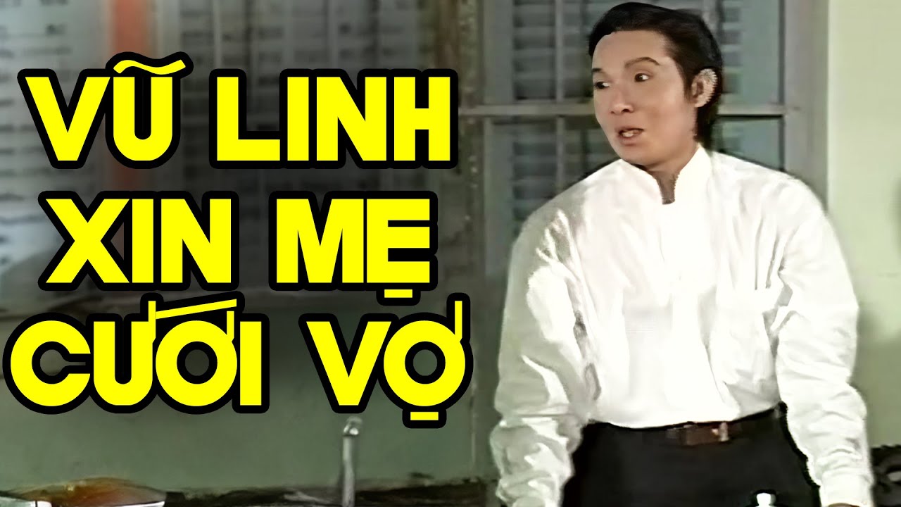 Vũ Linh Xin Mẹ Cưới C&ocirc; G&aacute;i Tuổi Thơ Bất Hạnh V&agrave; C&aacute;i Kết - Cải Lương Xưa Vũ Linh Hay Nhất