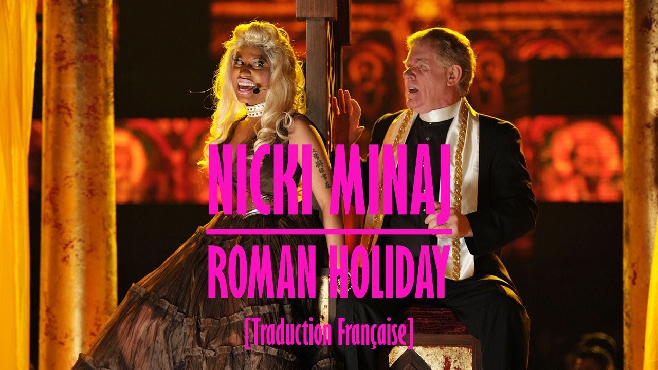 Nicki Minaj - Roman Holiday [Traduction Francaise]