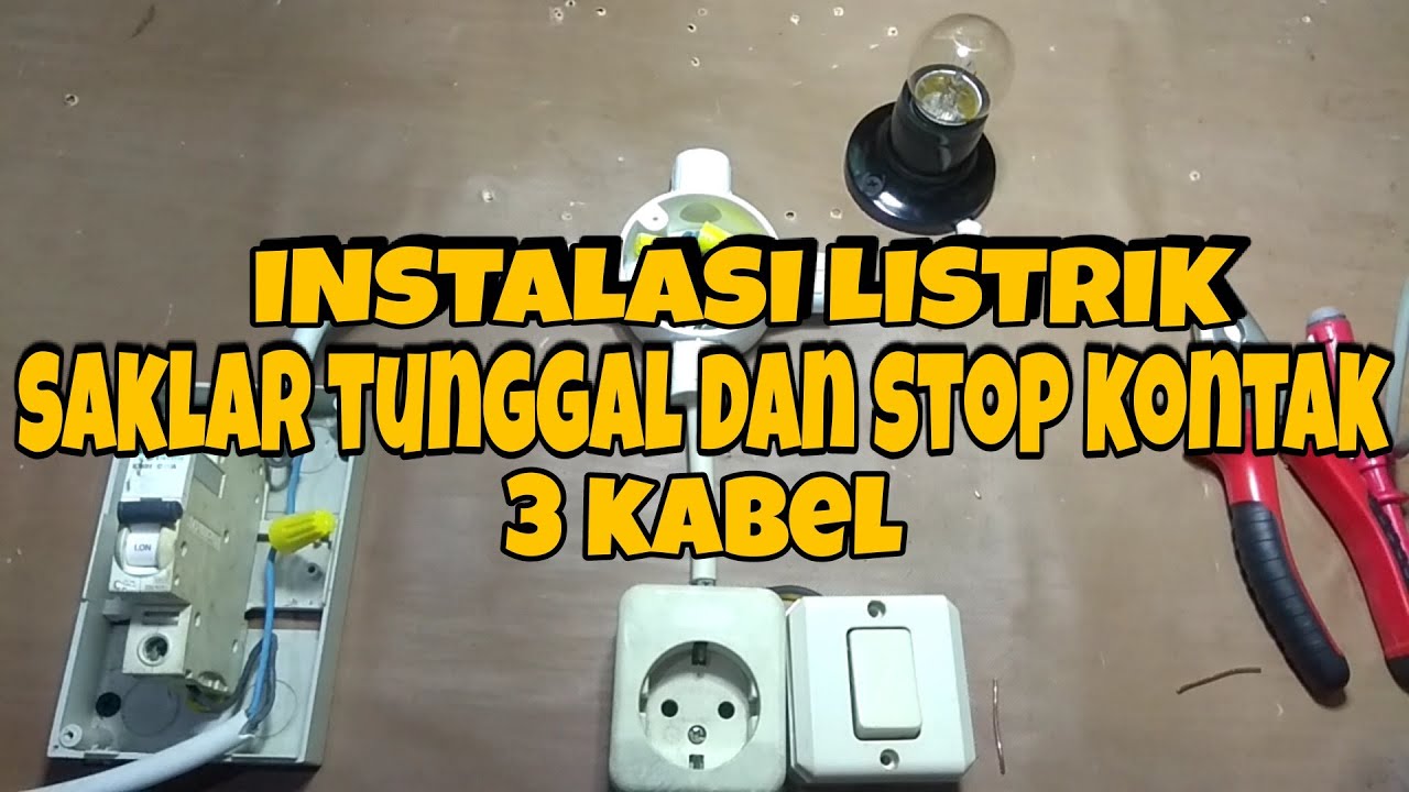 Saklar tunggal dan stop kontak 3 kabel