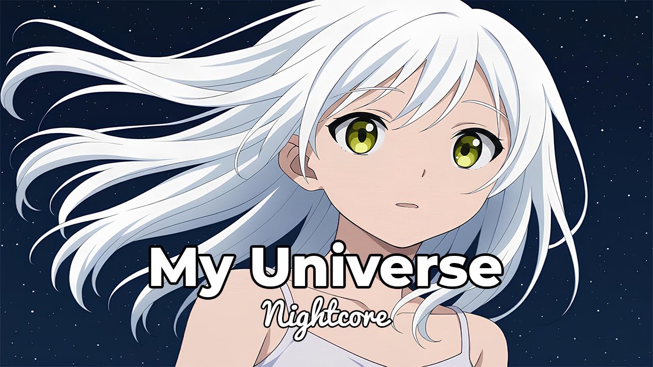 Nightcore - My Universe