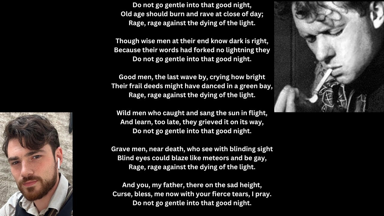 Do not go gentle into that good night, written by Dylan Thomas, performed by Austin Howard