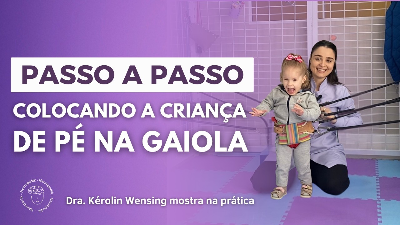 PASSO A PASSO: PARA COLOCAR A CRIANÇA DE PÉ NA GAIOLA PEDIASUIT | Dra. Kérolin Wensing Fisio