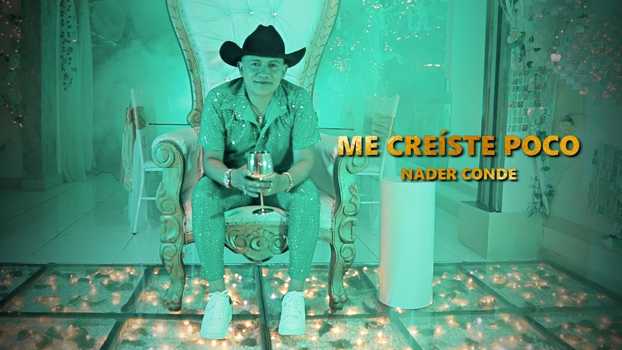 Me Creíste Poco - Nader Conde (Video oficial)