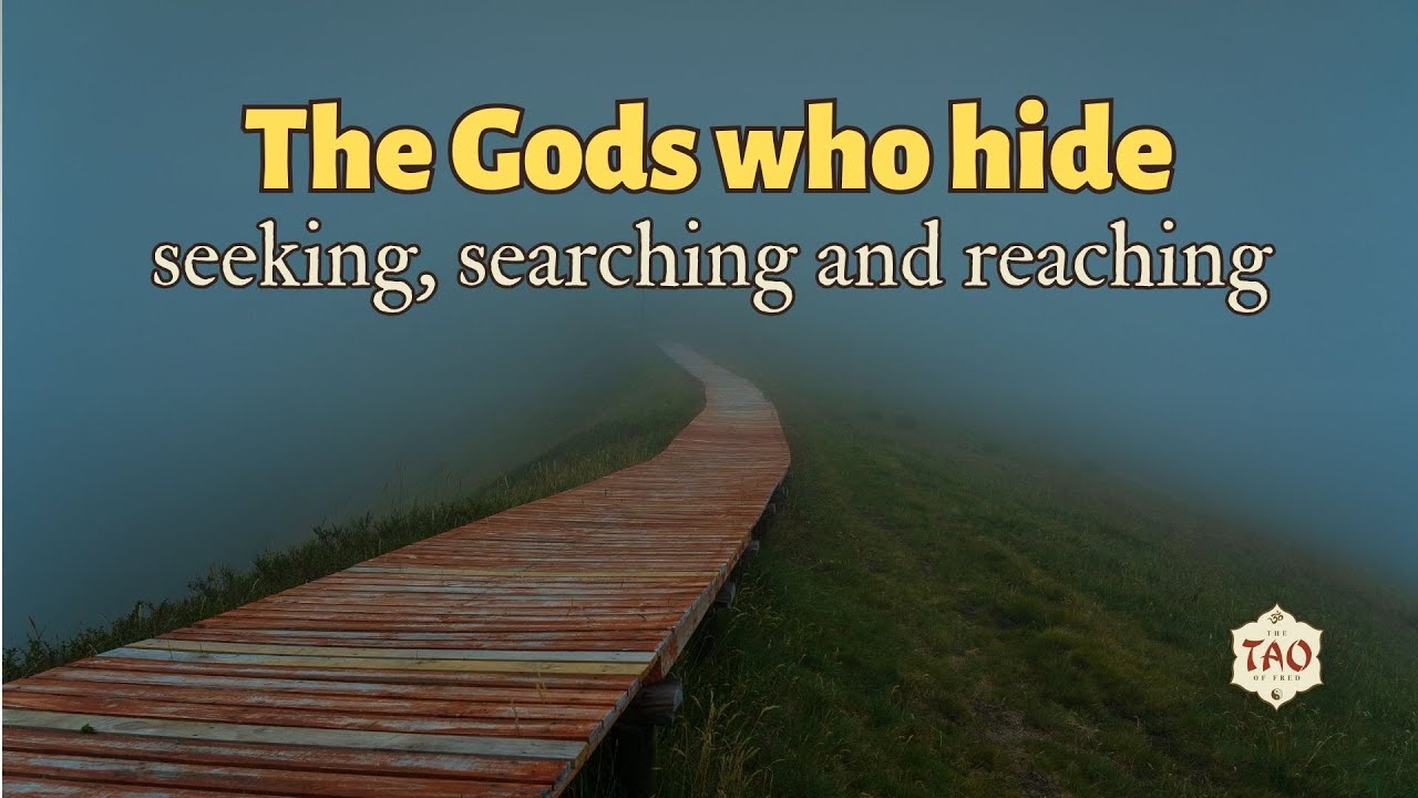 The Gods Who Hide: Divine absence and the human quest