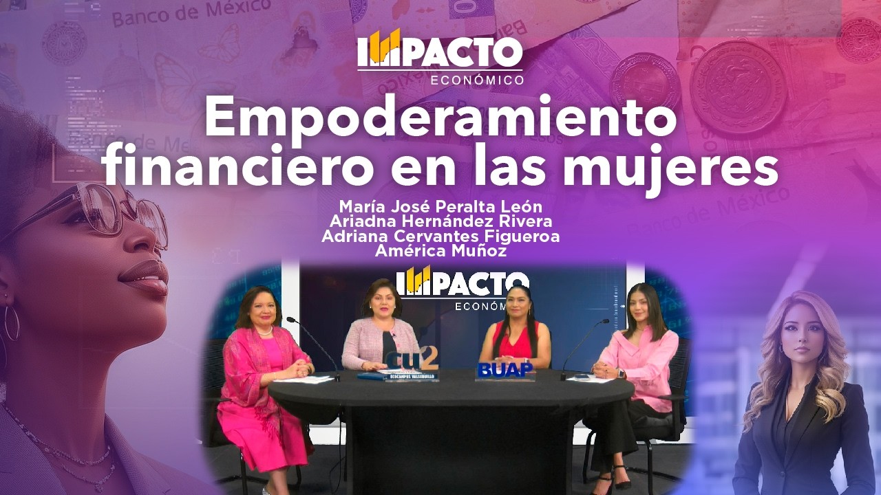 💜 Impacto Económico. Ep. 💚 Empoderamiento financiero en las mujeres 💜 6 de marzo.