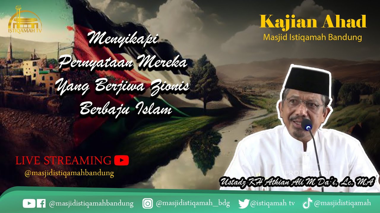 🔴Kajian Ahad || Menyikapi Pernyataan Mereka yg Berjiwa Zionis Berbaju Islam || KH. Athian Ali