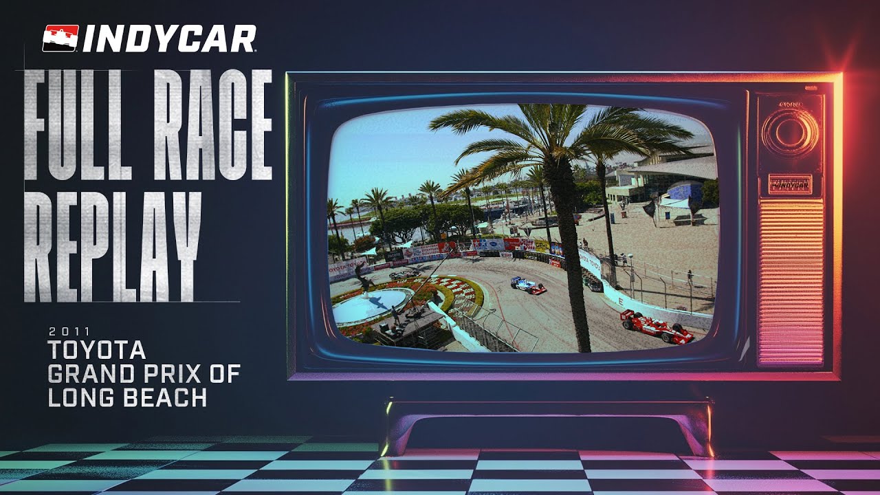 2011 Toyota Grand Prix of Long Beach | INDYCAR Classic Full-Race Rewind