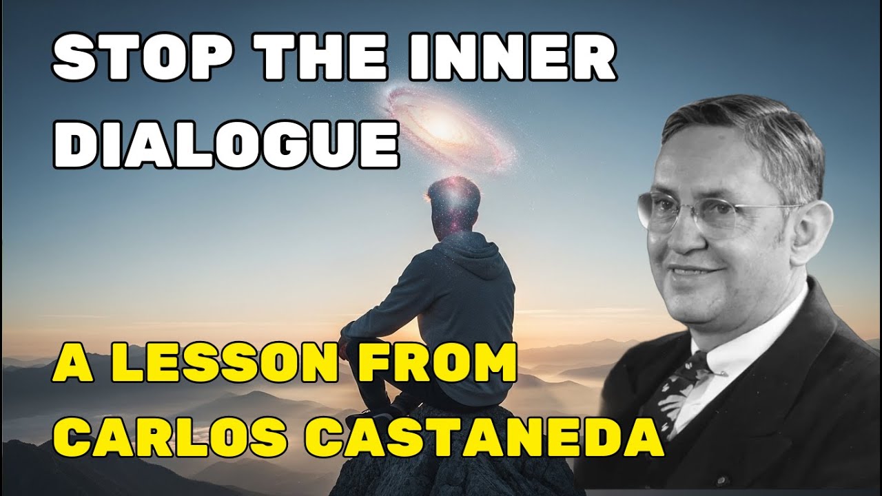 Carlos Castaneda: The Power of Inner Silence | Stop the Inner Dialogue