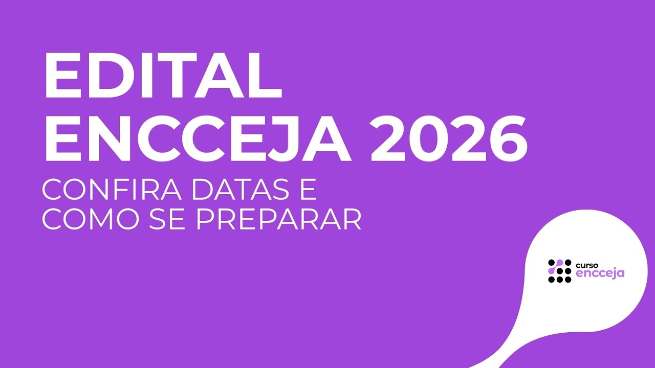 Encceja 2026: edital saiu! Datas, inscri&ccedil;&atilde;o e prova