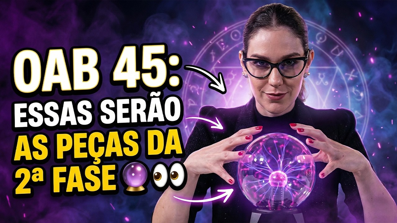 2ª Fase OAB 45: Apostas das PEÇAS do Exame de Ordem