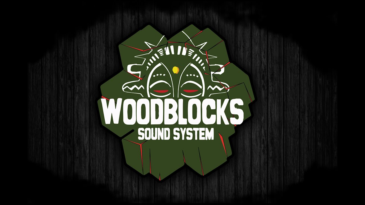 WOODBLOCKS SOUND SYSTEM // RAW EDIT 2