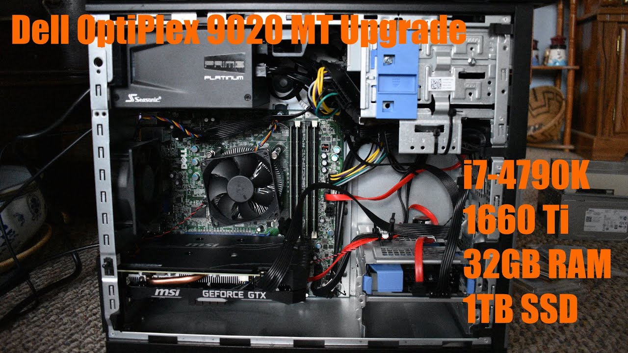Upgrading a Dell OptiPlex 9020 i7-4790K + 1660 Ti + 32GB RAM [2019]