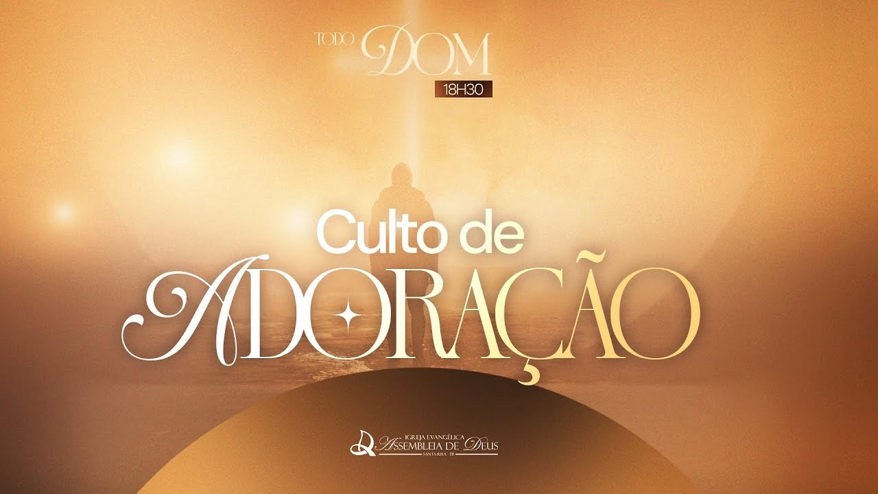 Culto de Adoração - 01/03 - AD Santa Rita