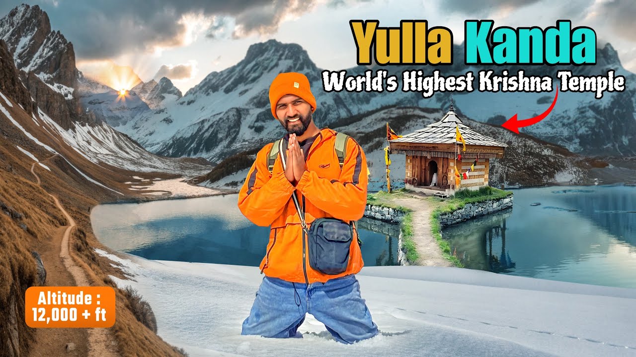 Yulla Kanda Trek | World’s Highest Krishna Temple & Scared Lake in Kinnuar 