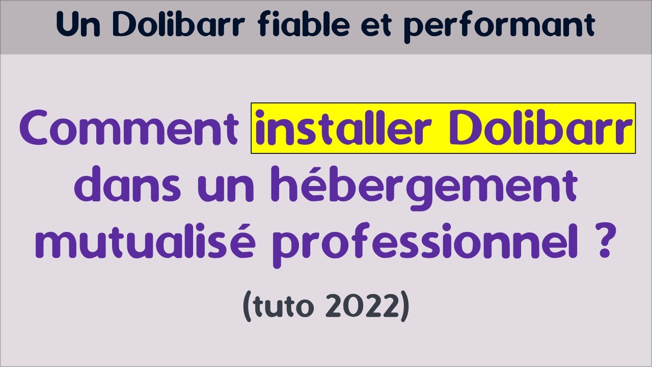 Comment installer Dolibarr dans un hébergement mutualisé professionnel ?