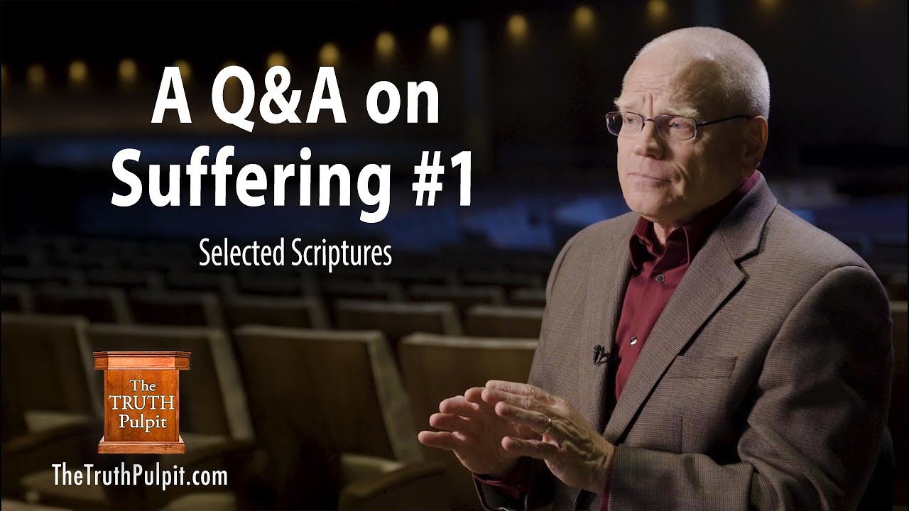 A Q&A on Suffering #1 (Selected Scriptures) The Truth Pulpit Podcast