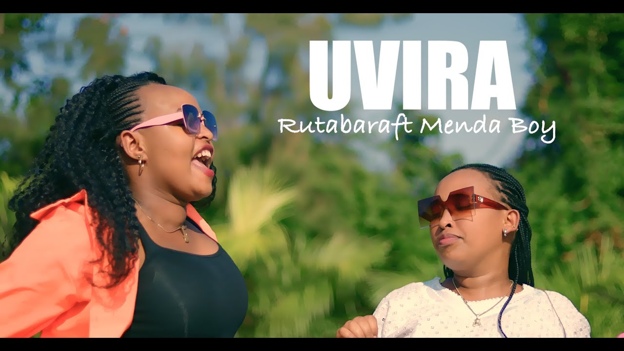 UVIRA- RUTABARA Ft MENDA BOY ( OFFICIAL-VIDEO)